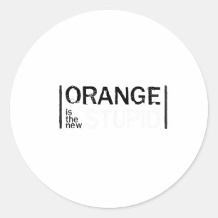Anti-trump Orange New Stupid Funny  Classic Round Sticker