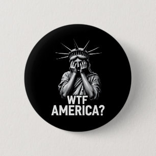 Anti-trump Political And Democracy Wtf America 1  2 Inch Round Button