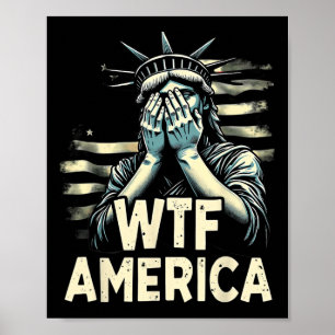 Anti-trump Political And Democracy Wtf America Poster