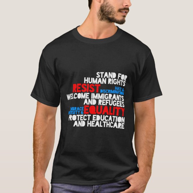 Anti Trump Protest Human Rights Resist  T-Shirt (Front)
