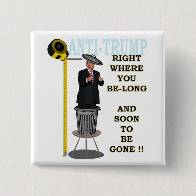 Anti Trump / Right where you be-long, 2 Inch Square Button (Front)