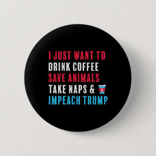 Anti Trump Shirt Resist Impeach Trump Coffee Anima 2 Inch Round Button