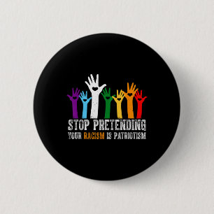 Anti Trump Shirt Stop Pretending Your Racism Is 2 Inch Round Button