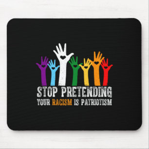 Anti Trump Stop Pretending Your Racism Is Patrioti Mouse Pad