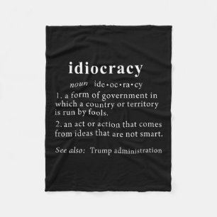 Anti Trump T Shirt Idiocracy Definition Women Fleece Blanket