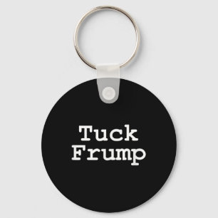 Anti Trump T Shirt Tuck Frump Keychain