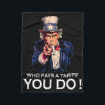 Anti Trump Tariffed Who Pays A Tariff You Do  Fleece Blanket<br><div class="desc">Anti Trump Tariffed Who Pays A Tariff You Do</div>