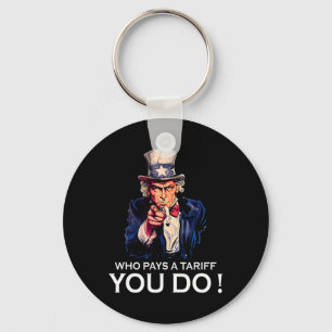 Anti Trump Tariffed Who Pays A Tariff You Do Keychain