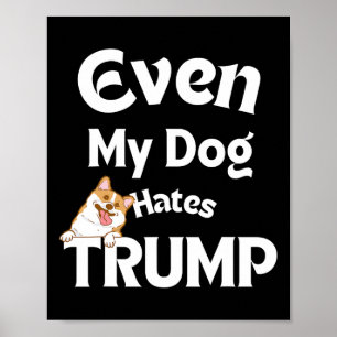 Anti Trump Tees Dog Hates Donald 3  Poster