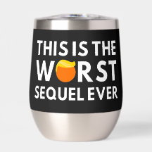 Anti-Trump - This Is The Worst Sequel Ever I
