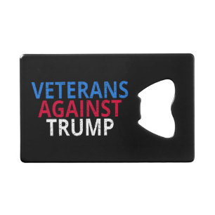 Anti-Trump - Veterans Against Trump Credit Card Bottle Opener
