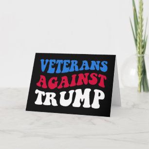 Anti-Trump - Veterans Against Trump II Card