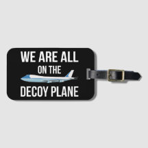 Anti-Trump - We Are All On The Decoy Plane II