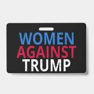 Anti-Trump - Women Against Trump Badge