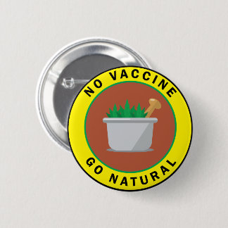 Anti-Vaccination Go Natural Button