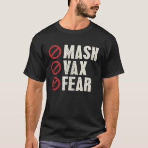 Anti Vaccine Freedom No Mask Vax Fear No Compulsor T-Shirt