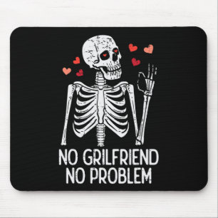 Anti Valentine Day Skeleton No Girlfriend Problem Mouse Pad