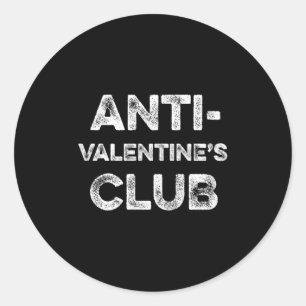 Anti Valentines Club Single Awareness Day Sarcast  Classic Round Sticker
