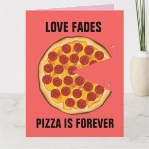 ANTI-VALENTINE'S DAY FUNNY PIZZA GREETING CARD