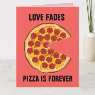 ANTI-VALENTINE'S DAY FUNNY PIZZA GREETING CARD