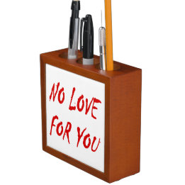 Anti-Valentine's No Love for You Desk Organizer