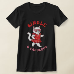anti valentines Single and fabulous 2026 T-Shirt
