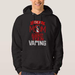 Anti Vaping Teen Mom Vape Protest  Mothers Day Hoodie