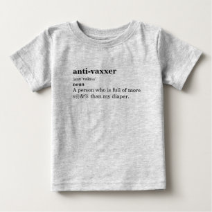 Anti-Vaxxer Dictionary Definition Baby T-Shirt