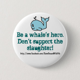 Anti-Whaling 2 Inch Round Button
