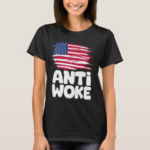 Anti Woke American Flag Conservative Republican Fo T-Shirt