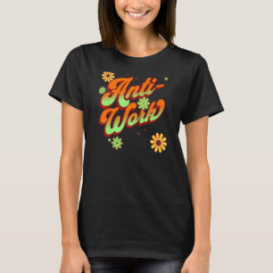 Anti work Ethic In 1970s Style Love Leisure And La T-Shirt