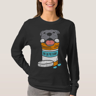 Antidepressant Pitbull Funny Pitties Dog Lover Own T-Shirt