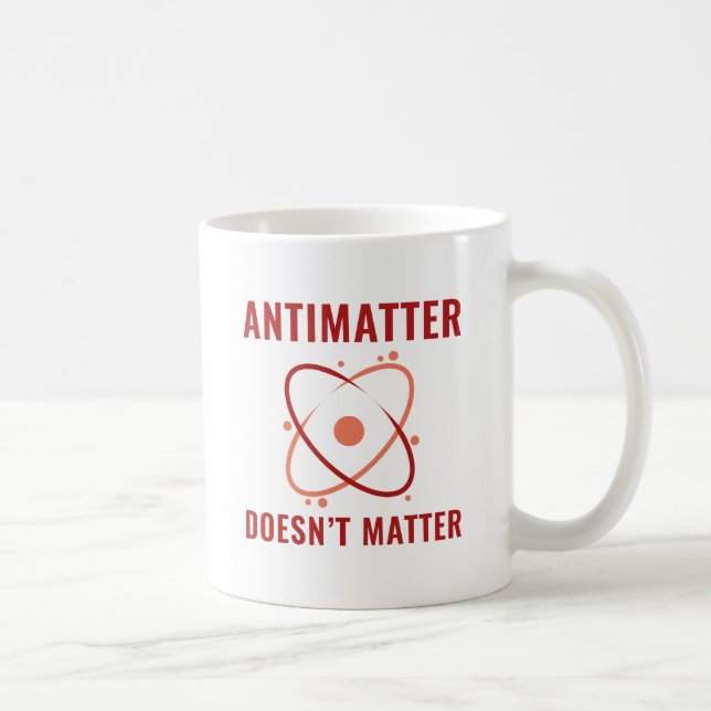 Antimatter Doesn't Matter Coffee Mug (Right)
