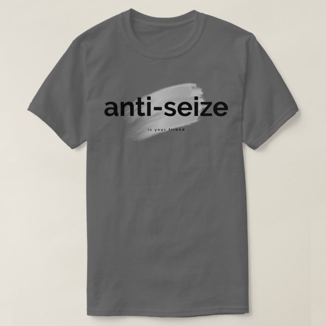 antiseize  T-Shirt (Design Front)