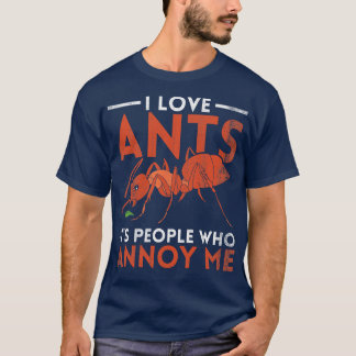 Antisocial Ant Keeper Ant T-Shirt