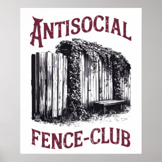 Antisocial Fence Club - Funny Sarcastic Poster