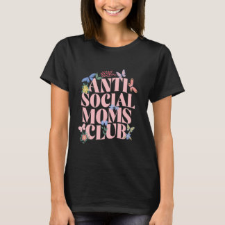 Antisocial Moms Club Funny Pun Mama Adult Humour S T-Shirt