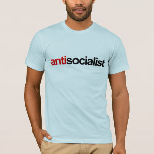 antisocialist T-Shirt