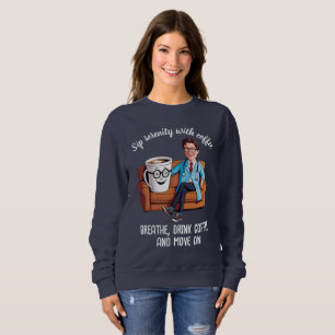 ANTISTRESS sip serenity with coffee QUOTE CALM  Sweatshirt