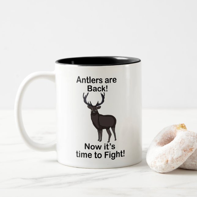 Antlers Are Back It's Time To Fight Deer Quote Two-Tone Coffee Mug (With Donut)