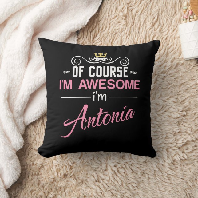 Antonia Of Course I'm Awesome Name Throw Pillow (Blanket)