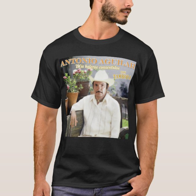 Antonio Aguilar - Mis Boleros Consentidos con Tamb T-Shirt (Front)