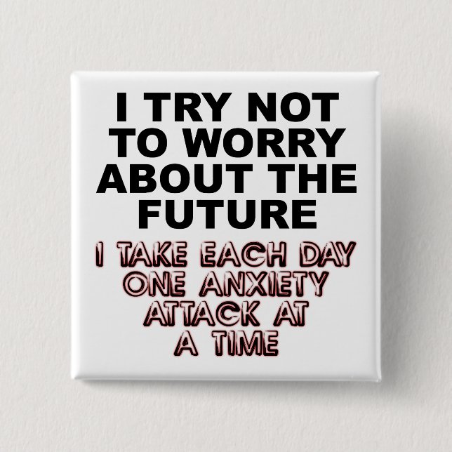 Anxiété Attaque Drôle Bouton Pin Badge (Devant)