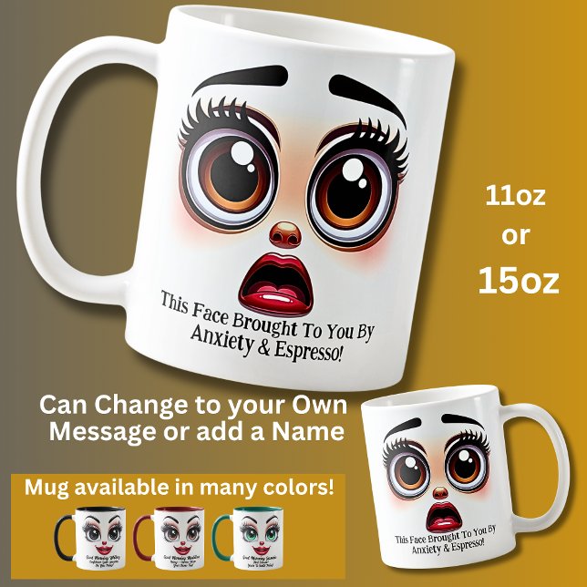 Anxiety And Espresso, Fabulous Eyes Funny Face Coffee Mug (Creator Uploaded)