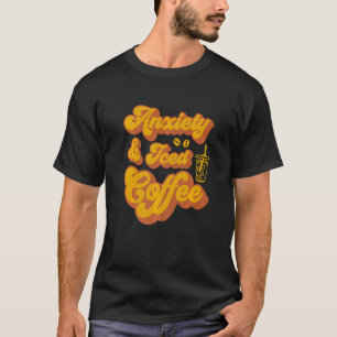 Anxiety And Iced Coffee Drinker Awareness Care Men T-Shirt