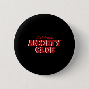 Anxiety Club Sticker 2 Inch Round Button