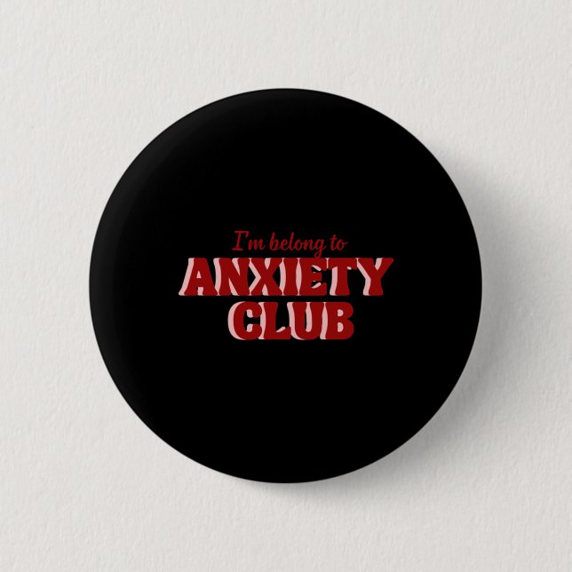 Anxiety Club Sticker  2 Inch Round Button (Front)