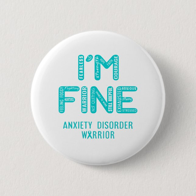 Anxiety Disorder Warrior - I AM FINE 2 Inch Round Button (Front)