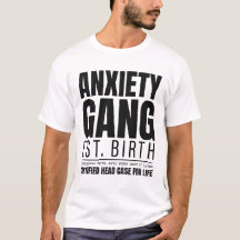 Anxiety Gang Est Birth Certified Head Case Tee