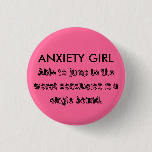 ANXIETY GIRL 1 INCH ROUND BUTTON